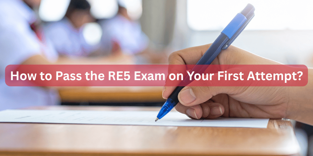 How to Pass the RE5 Exam on Your First Attempt